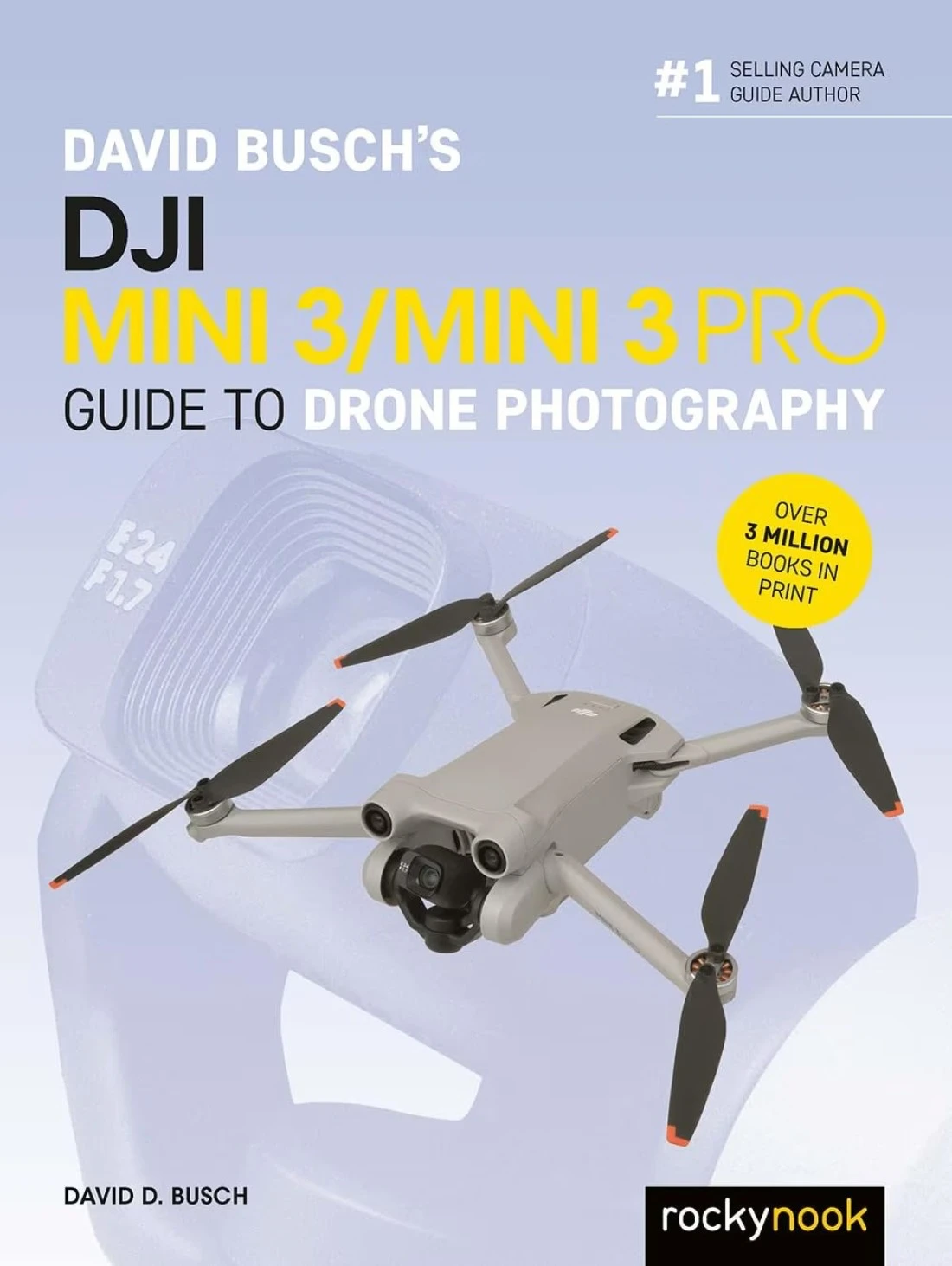 David Busch&#39;s DJI Mini 3/Mini 3 Pro Guide to Drone Photography (The David Busch Camera Guide Series)